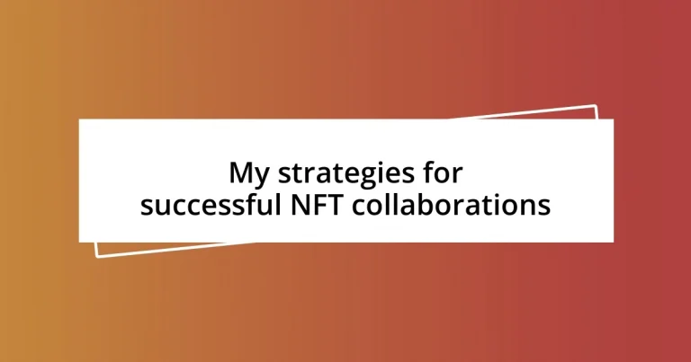 My strategies for successful NFT collaborations