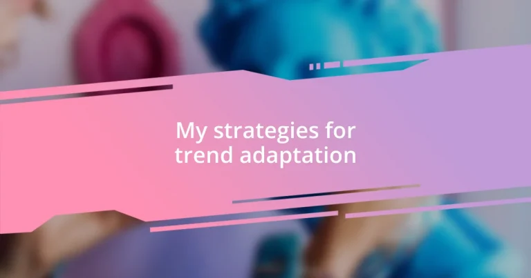 My strategies for trend adaptation