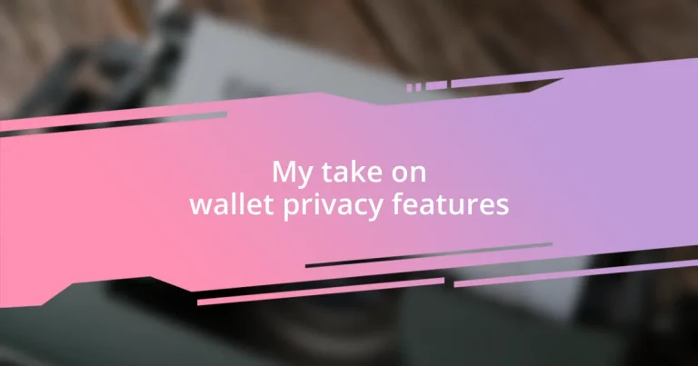 My take on wallet privacy features