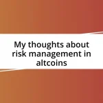 My thoughts about risk management in altcoins