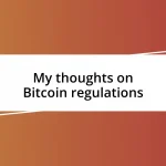 My thoughts on Bitcoin regulations