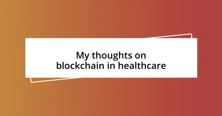 My thoughts on blockchain in healthcare