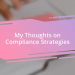 My Thoughts on Compliance Strategies