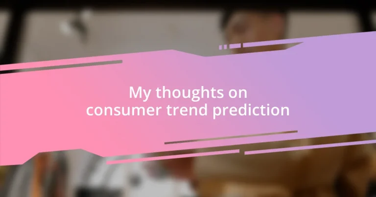 My thoughts on consumer trend prediction