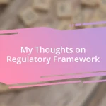 My Thoughts on Regulatory Framework