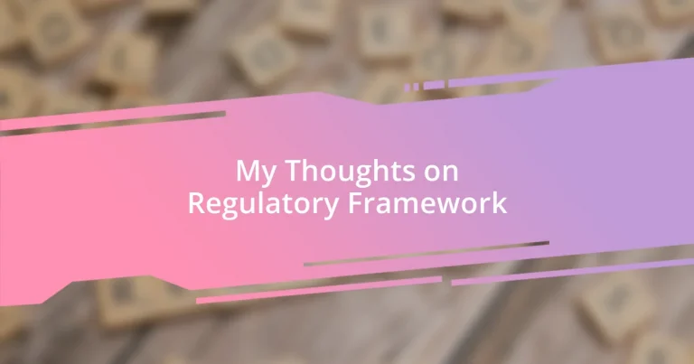 My Thoughts on Regulatory Framework