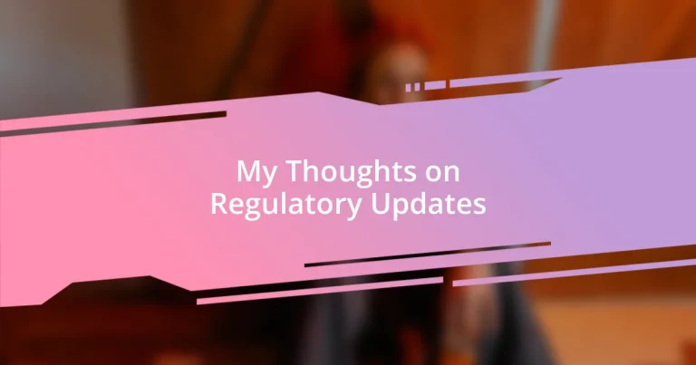 My Thoughts on Regulatory Updates