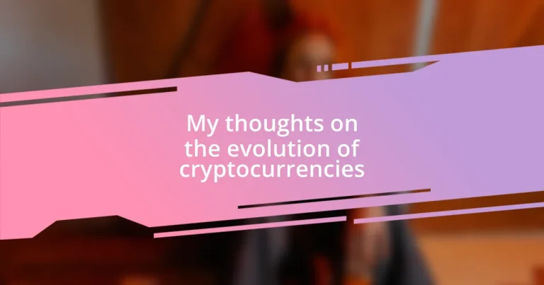 My thoughts on the evolution of cryptocurrencies