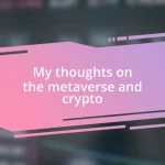 My thoughts on the metaverse and crypto