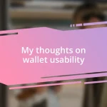 My thoughts on wallet usability