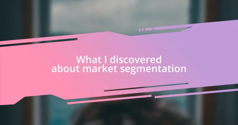 What I discovered about market segmentation