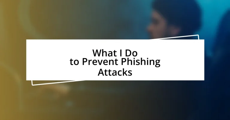 What I Do to Prevent Phishing Attacks