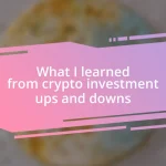 What I learned from crypto investment ups and downs