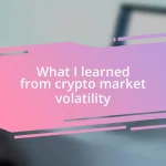 What I learned from crypto market volatility