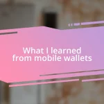 What I learned from mobile wallets