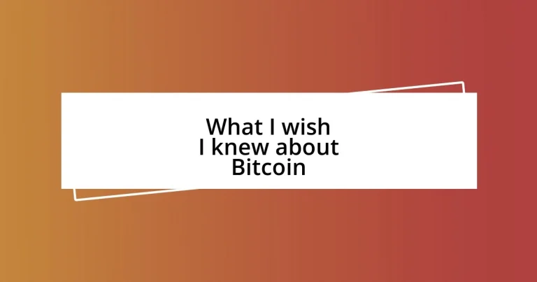 What I wish I knew about Bitcoin