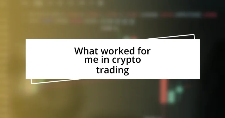 What worked for me in crypto trading