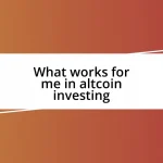 What works for me in altcoin investing