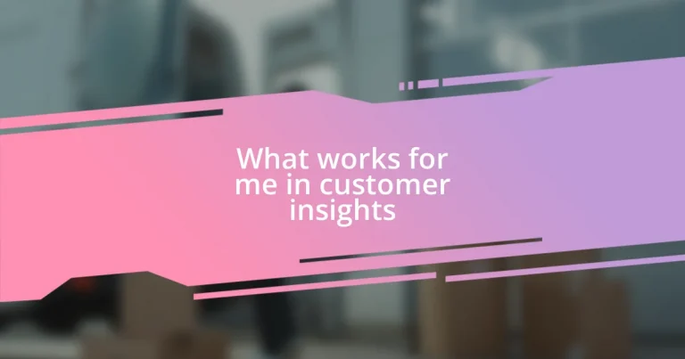 What works for me in customer insights