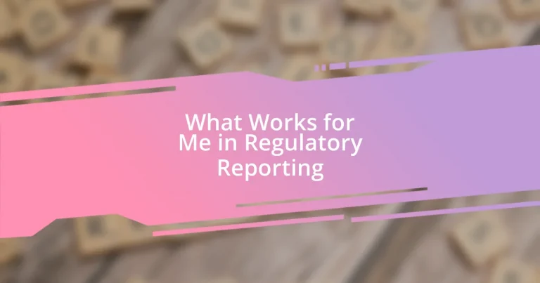 What Works for Me in Regulatory Reporting