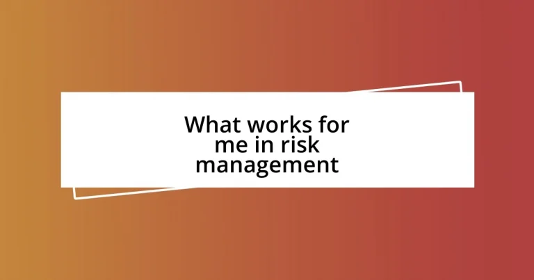 What works for me in risk management