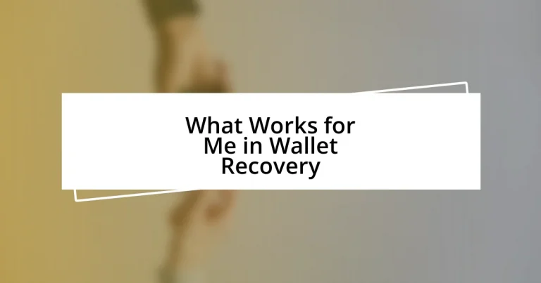 What Works for Me in Wallet Recovery