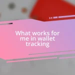 What works for me in wallet tracking