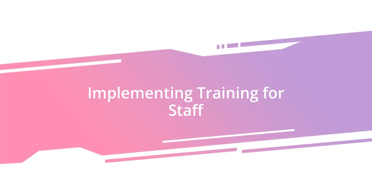 Implementing Training for Staff