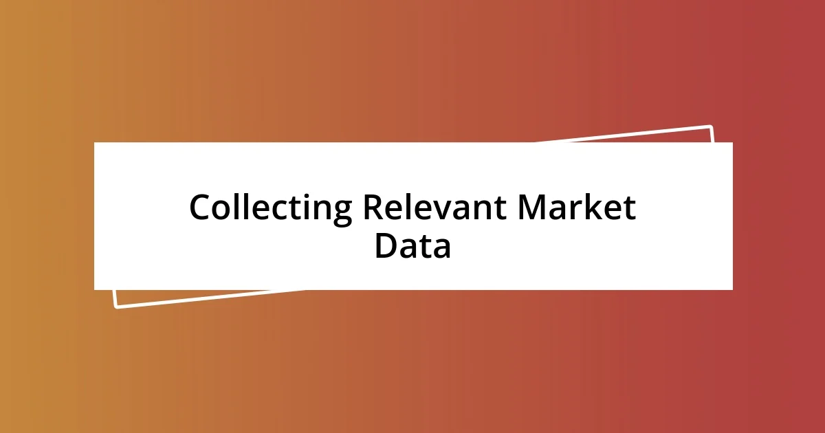 Collecting Relevant Market Data