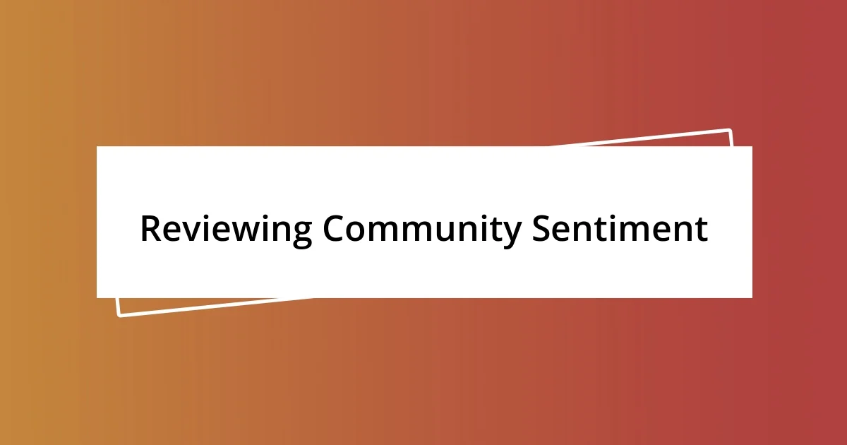 Reviewing Community Sentiment