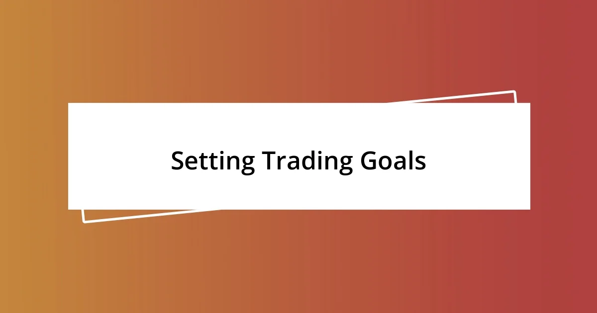 Setting Trading Goals