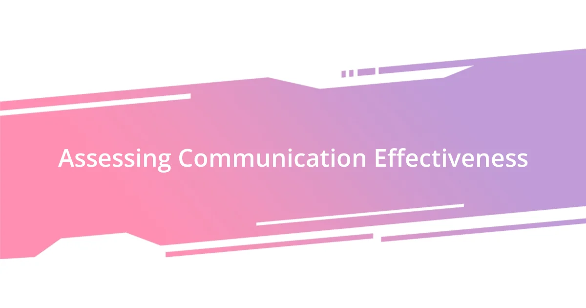 Assessing Communication Effectiveness