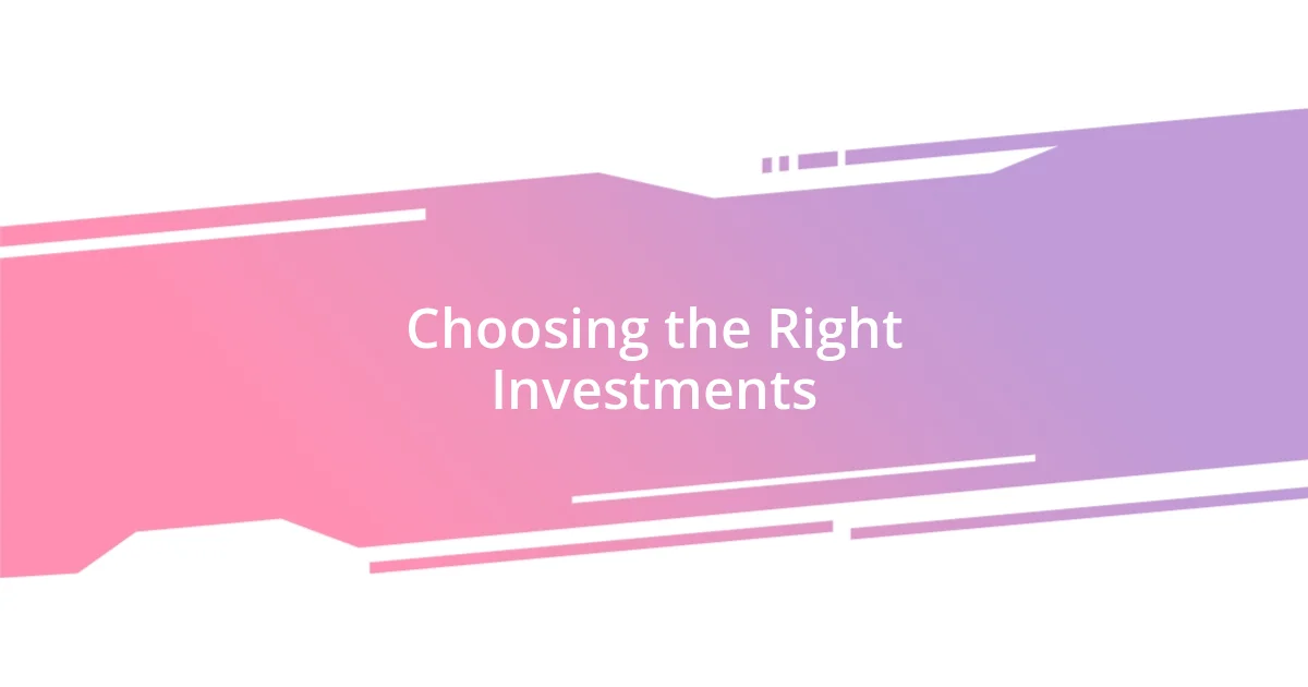 Choosing the Right Investments