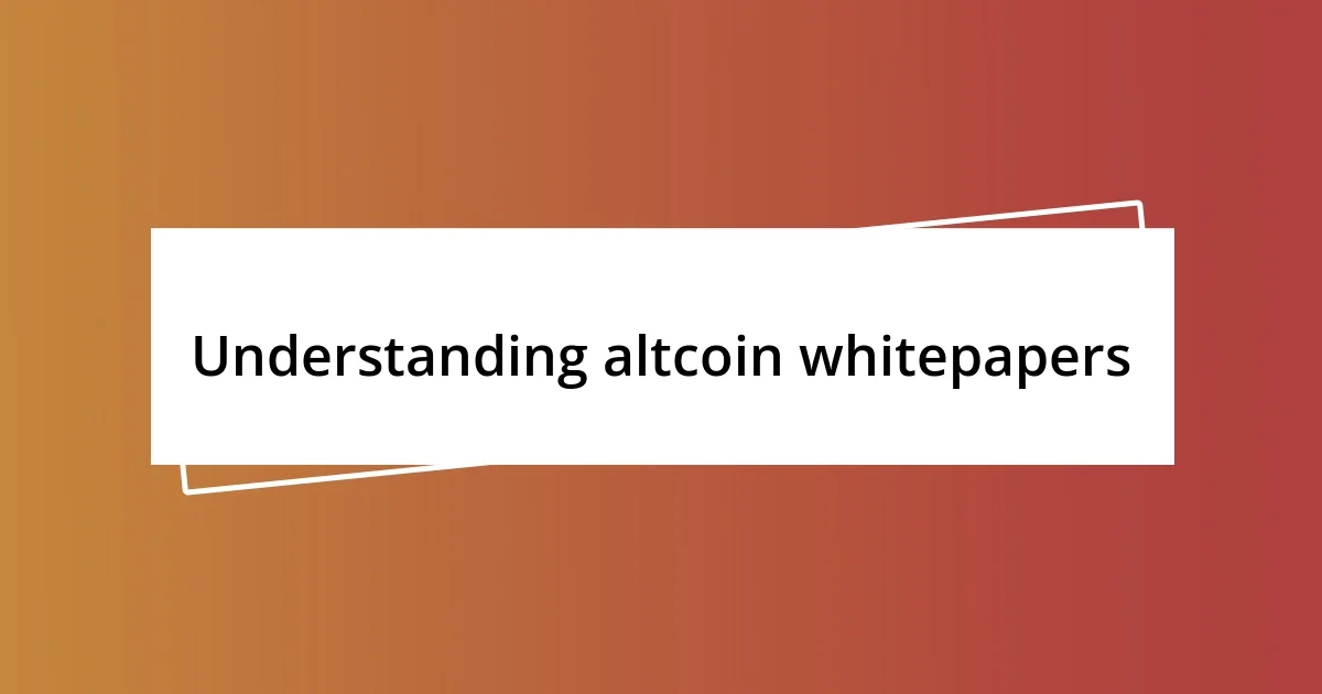 Understanding altcoin whitepapers