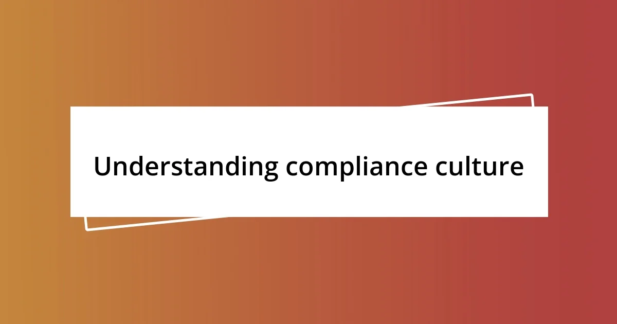 Understanding compliance culture