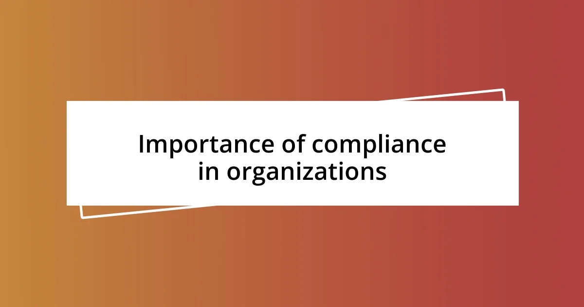 Importance of compliance in organizations