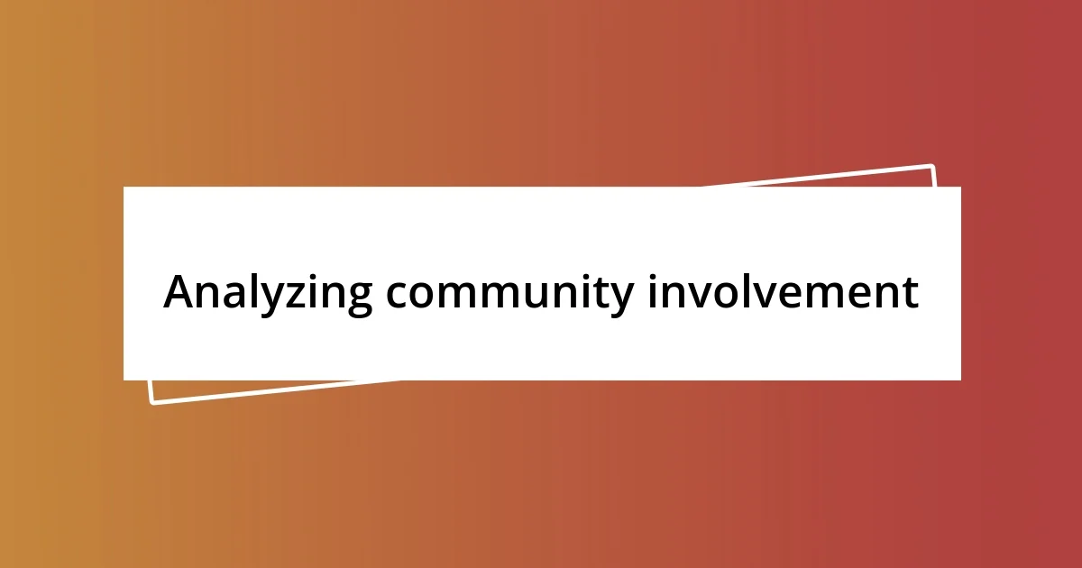 Analyzing community involvement