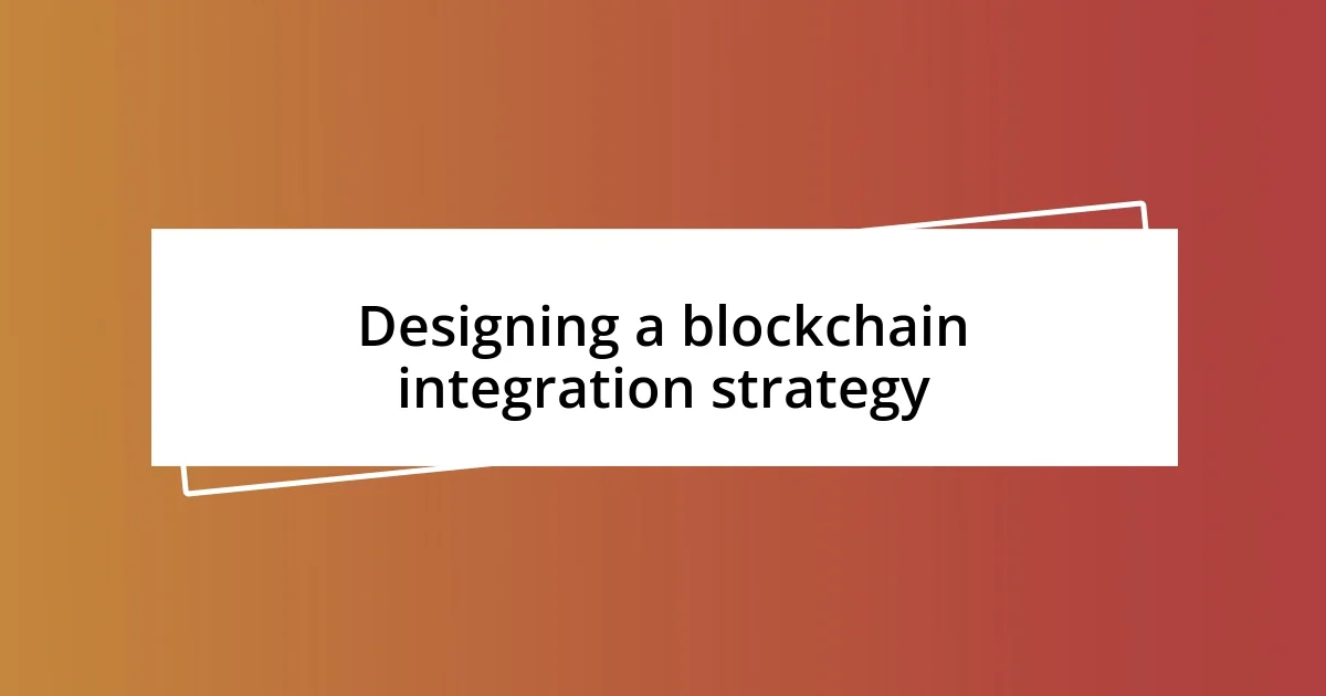 Developing a blockchain strategy