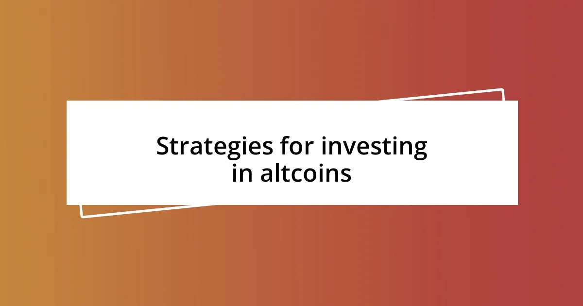 Strategies for investing in altcoins