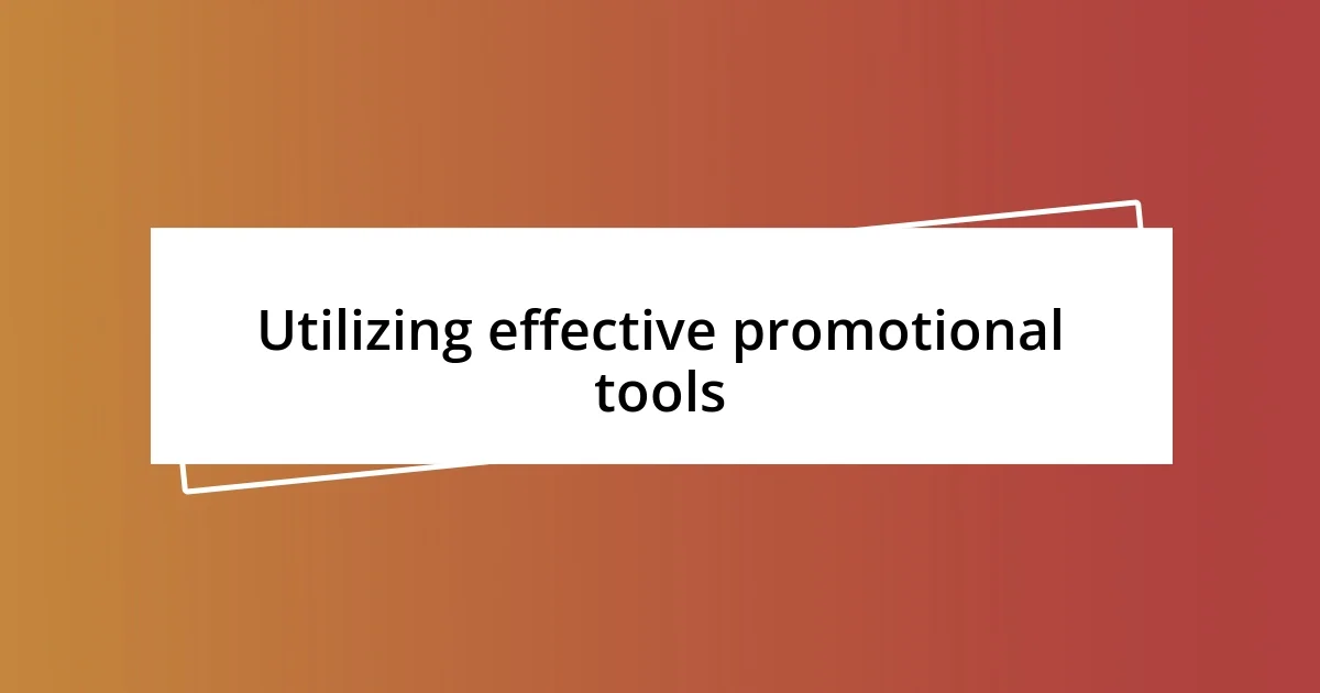 Utilizing effective promotional tools