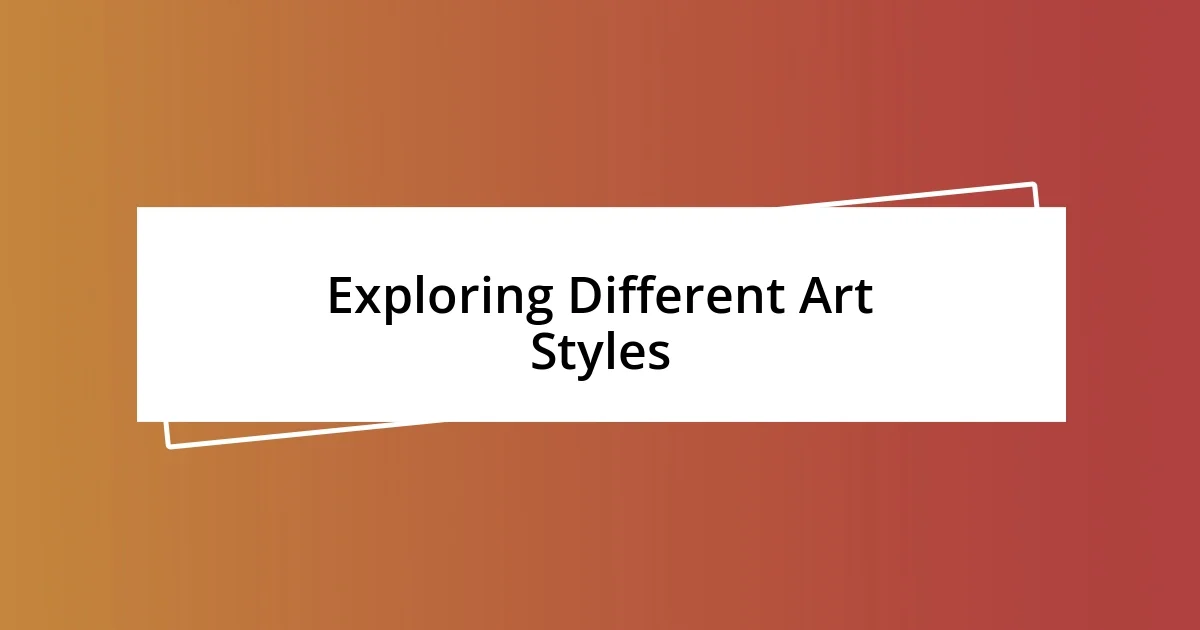 Exploring Different Art Styles