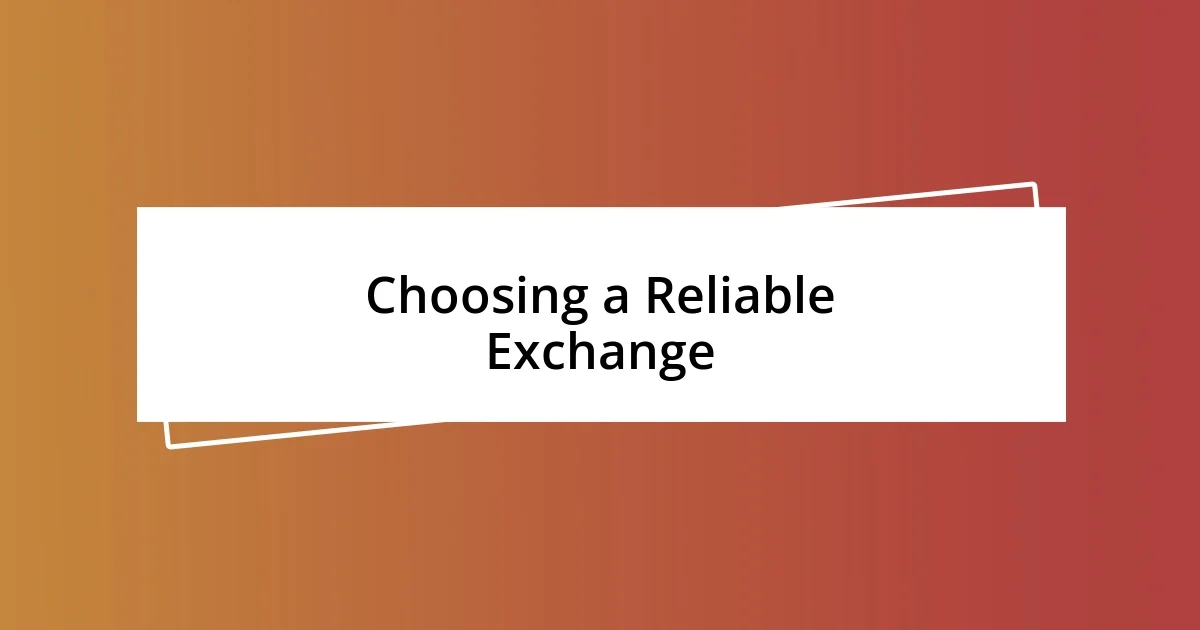 Choosing a Reliable Exchange