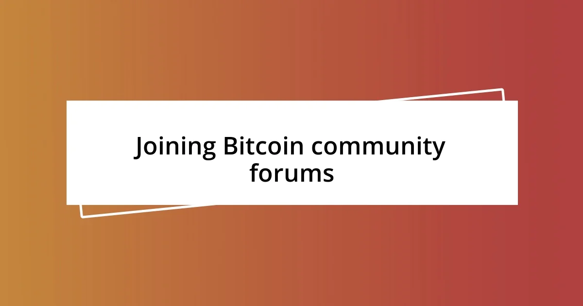 Joining Bitcoin community forums