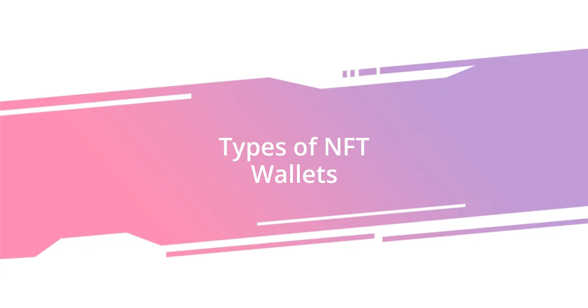 Types of NFT Wallets