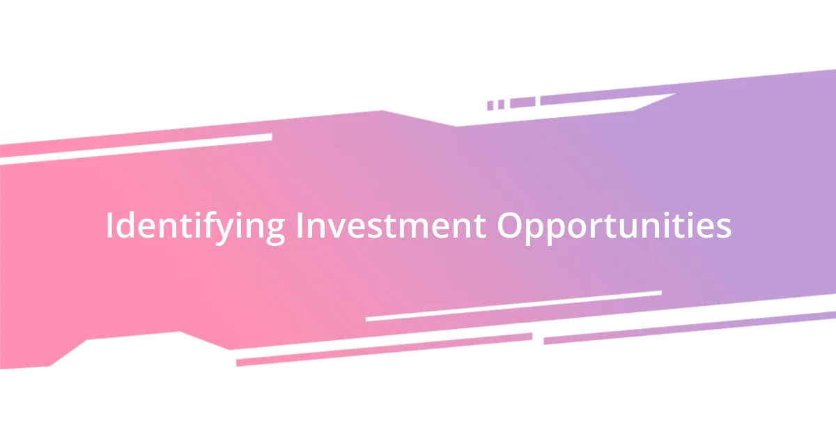 Identifying Investment Opportunities