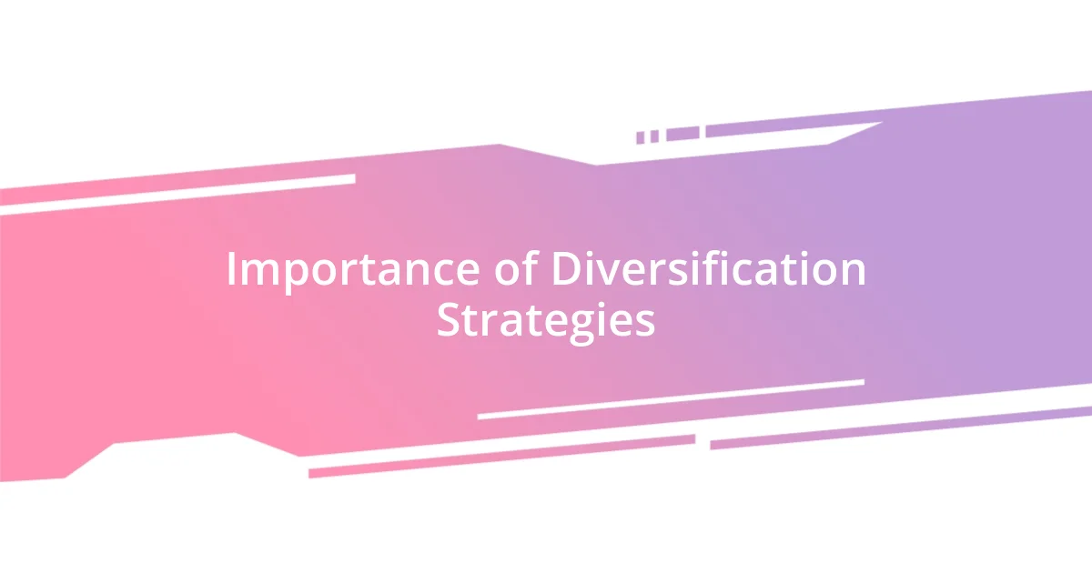 Importance of Diversification Strategies