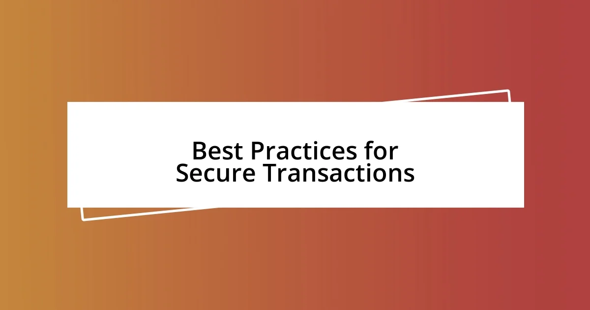 Best Practices for Secure Transactions