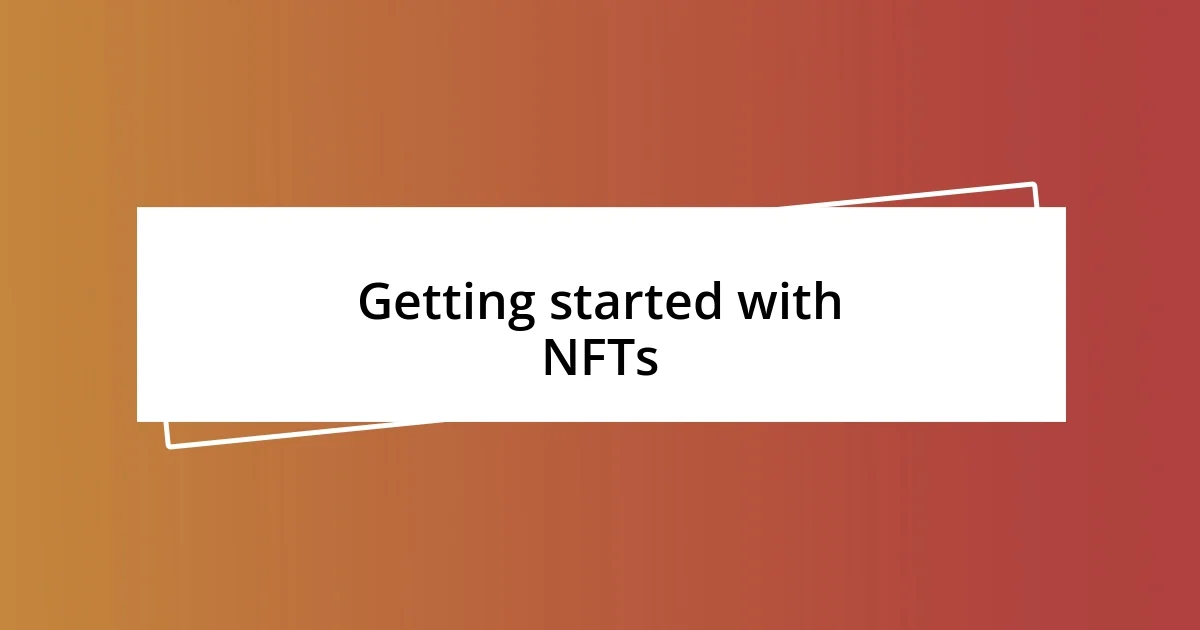 Getting started with NFTs