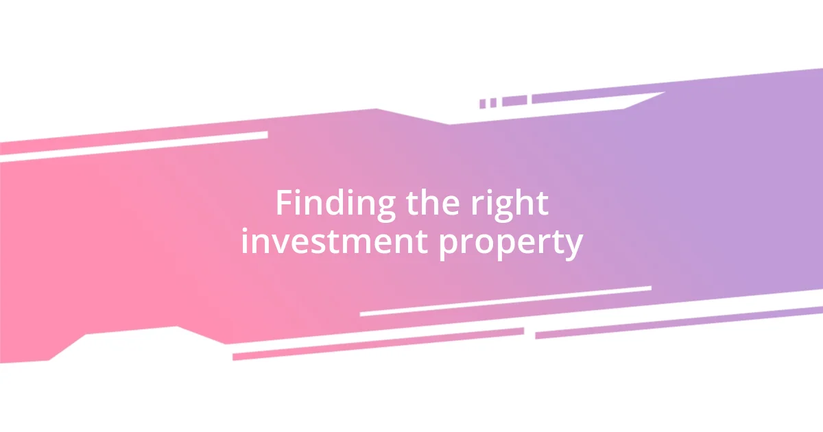 Finding the right investment property