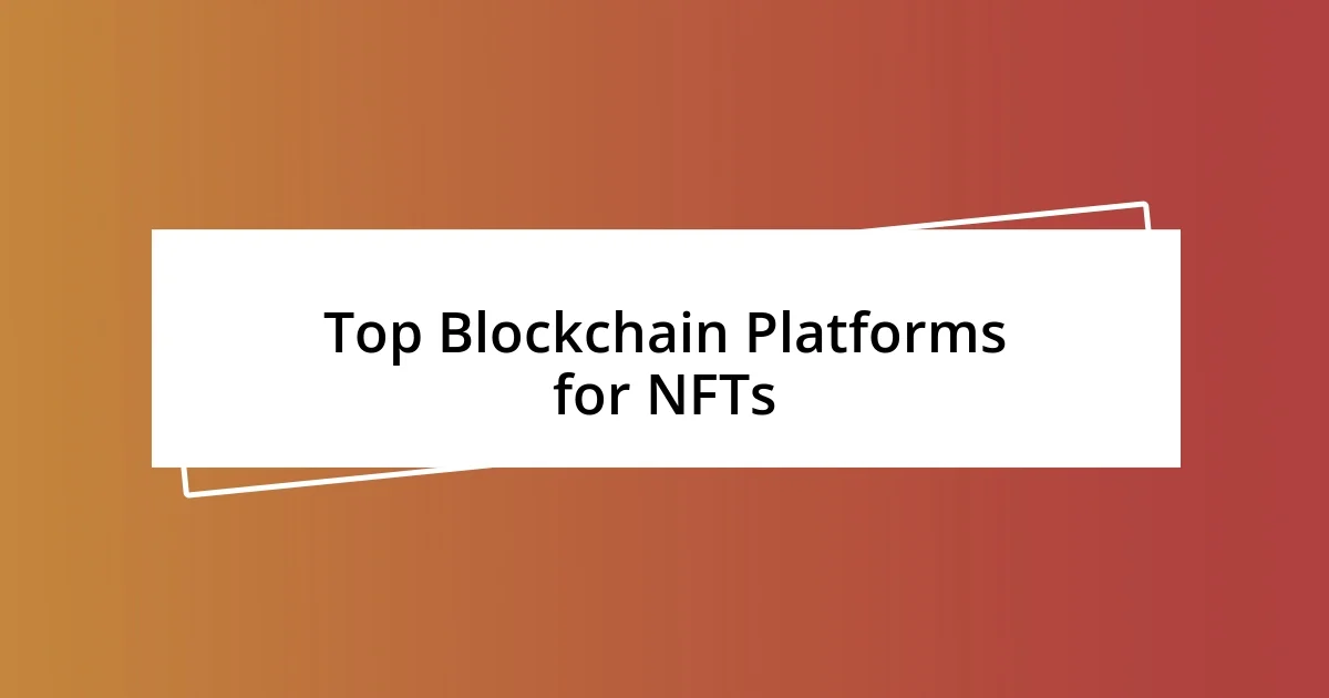 Top Blockchain Platforms for NFTs